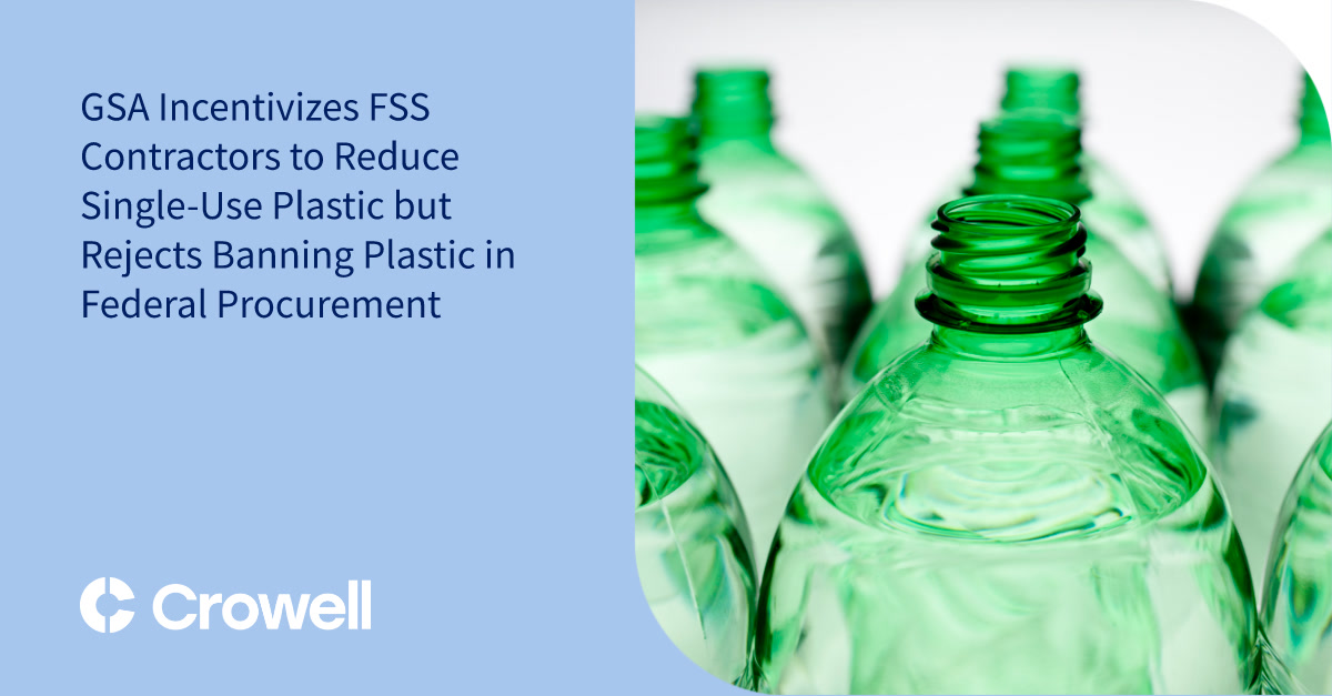 Read more about the article GSA offers FSS contractors incentives to reduce single-use plastics, but opposes plastic ban in federal procurement